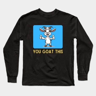 You Goat This | Goat Pun Long Sleeve T-Shirt